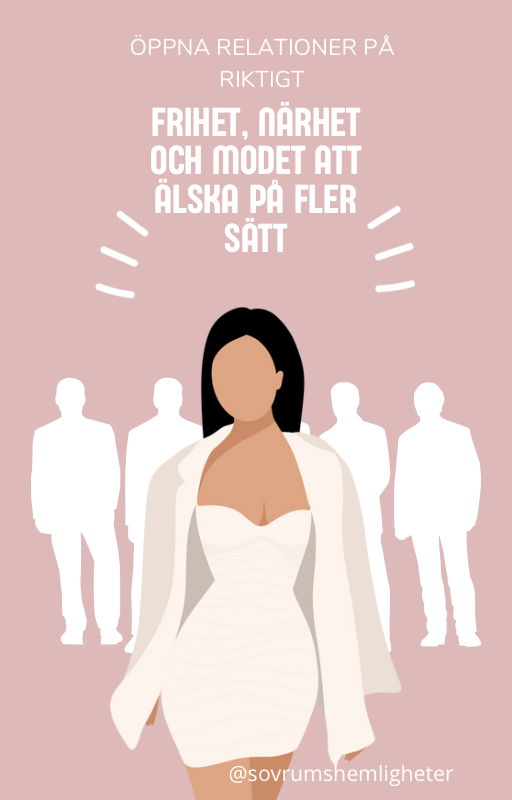 Öppna relationer på riktigt – Frihet, närhet och modet att älska på fler sätt.